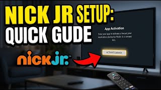 How to activate Nick Jr streaming service - Quick Setup