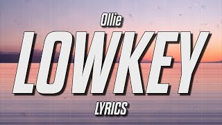 Ollie - Lowkey (Lyrics)