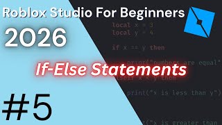 If Statements - Roblox Studio For Beginners 2026 (New UI) Part 5