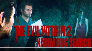 The Evil Within 2. Karim Bug Search