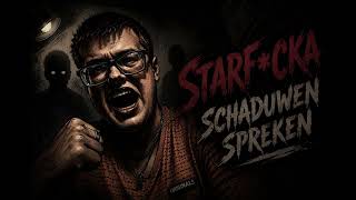 STARF*CKA - SCHADUWEN SPREKEN