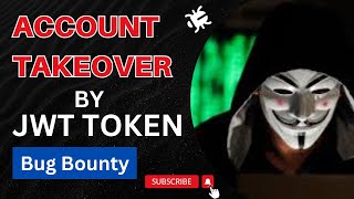 Celebrity Account takeover by JWT Token | Bug Bounty | BugBountyPOC | High level Unseen Security Net Worth