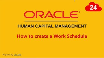 24. How to create a Work Schedule in Oracle HCM Cloud