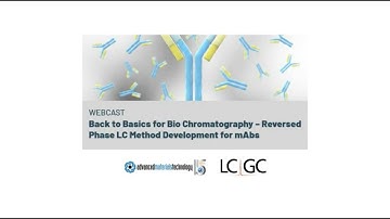 Back to Basics for Bio Chromatography: Reversed Phase LC Method Development for mAbs