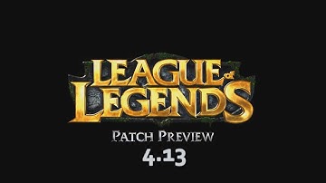 Patch Preview 4.13 | "A New Dawn" | League of Legends