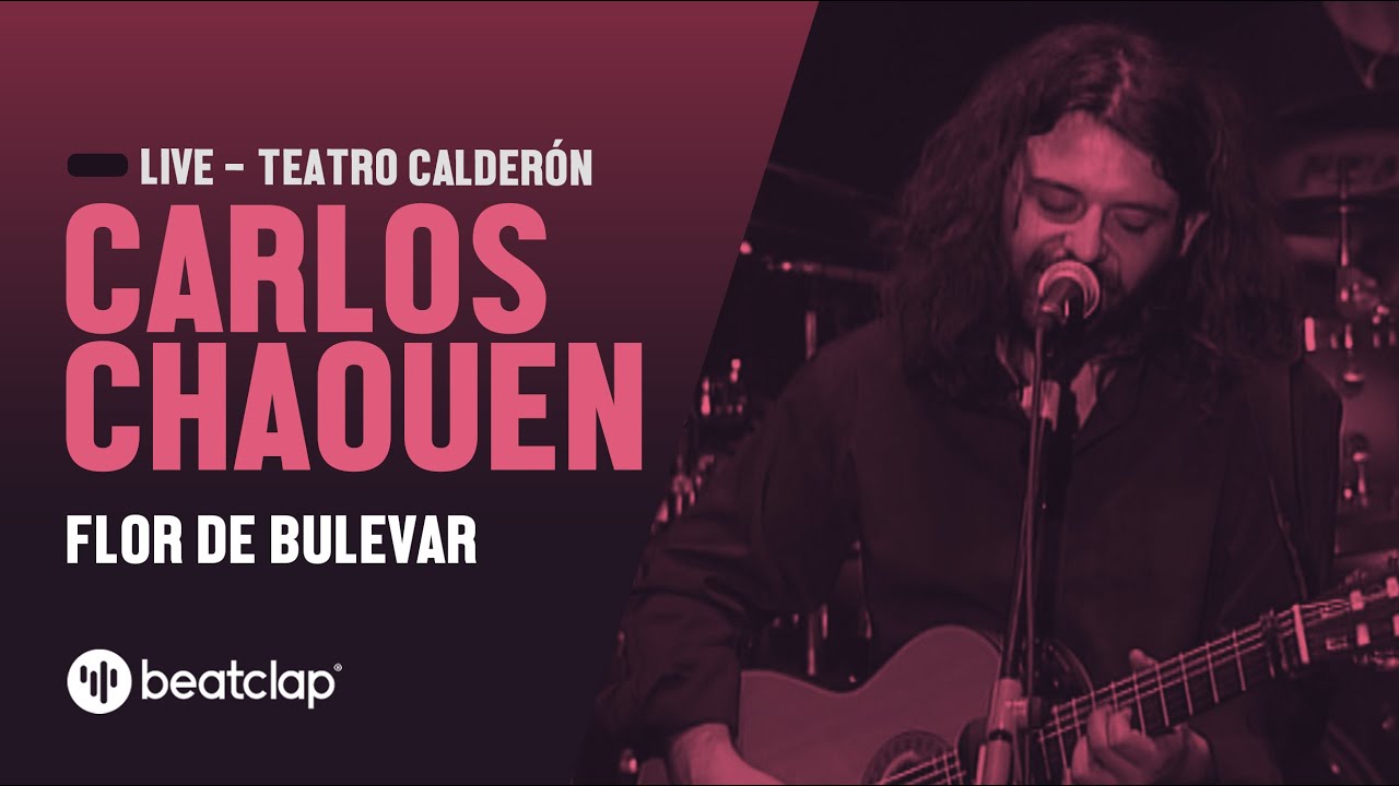 Carlos Chaouen - Flor de Bulevar (En Directo)