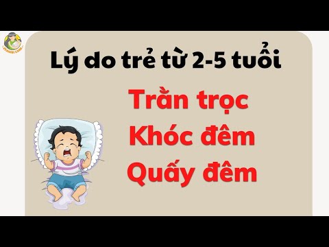 5 Nguyên nhân khiến trẻ từ 2-5 tuổi ngủ Trằn Trọc, Quấy Đêm, Khóc Đêm || Zeambi Care - youtube