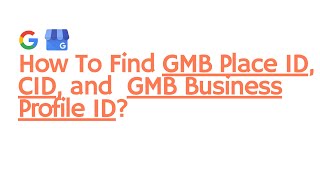 How To Find GMB Place ID, CID, And GMB Business Profile ID? by GMB Everywhere 361 views 1 year ago 2 minutes, 55 seconds