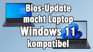 Bios Update macht Laptop Windows 11 kompatibel - TPM 2.0 aktivieren bei Notebooks