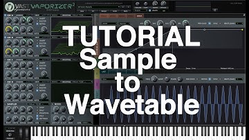 Vaporizer2 Tutorial | Sample to Wavetable Feature