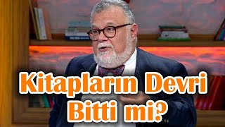 Kitapların Dönemi Bitti Mi? Celal Şengör Kararsız 