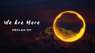 Dance & Electronic - Happy Music | We Are Here • Declan DP [ NoCopyright ] Music for Content Creator