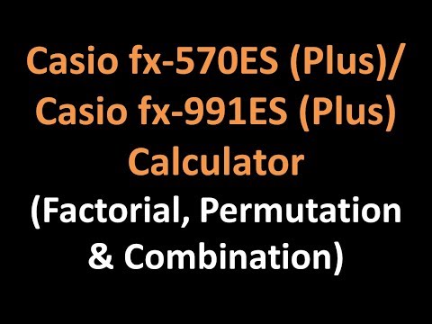 Casio fx-570ES Plus / Casio fx-991ES Plus Calculator - Factorial, Permutation and Combination