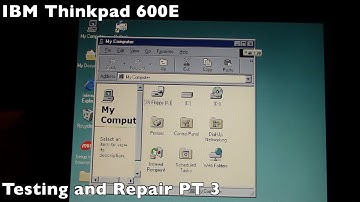 IBM ThinkPad 600E Testing and Repair PT 3