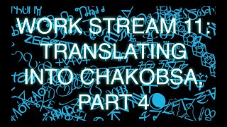 Work Stream 11: Translating into Chakobsa, Part 4