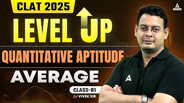 CLAT 2025 Preparation | Level Up Series | Quantitative Aptitude | Average | Part 1| By Vivek Sir