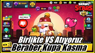 BERABER KUPA KASIYORUZ  VS ATIYORUM ! Brawl Stars