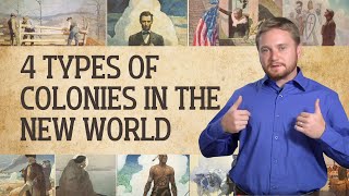 4 Types of Colonies in the New World American History 4 1