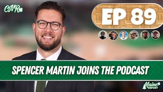 Maine Celtics Broadcaster Spencer Martin Joins the podcast | EP 89 CNR Podcast | Maine Report