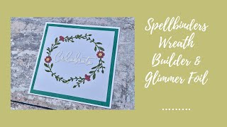 Card making with Spellbinders Wreath builder die set, Glimmer machine Pink Fresh Studios foil plate