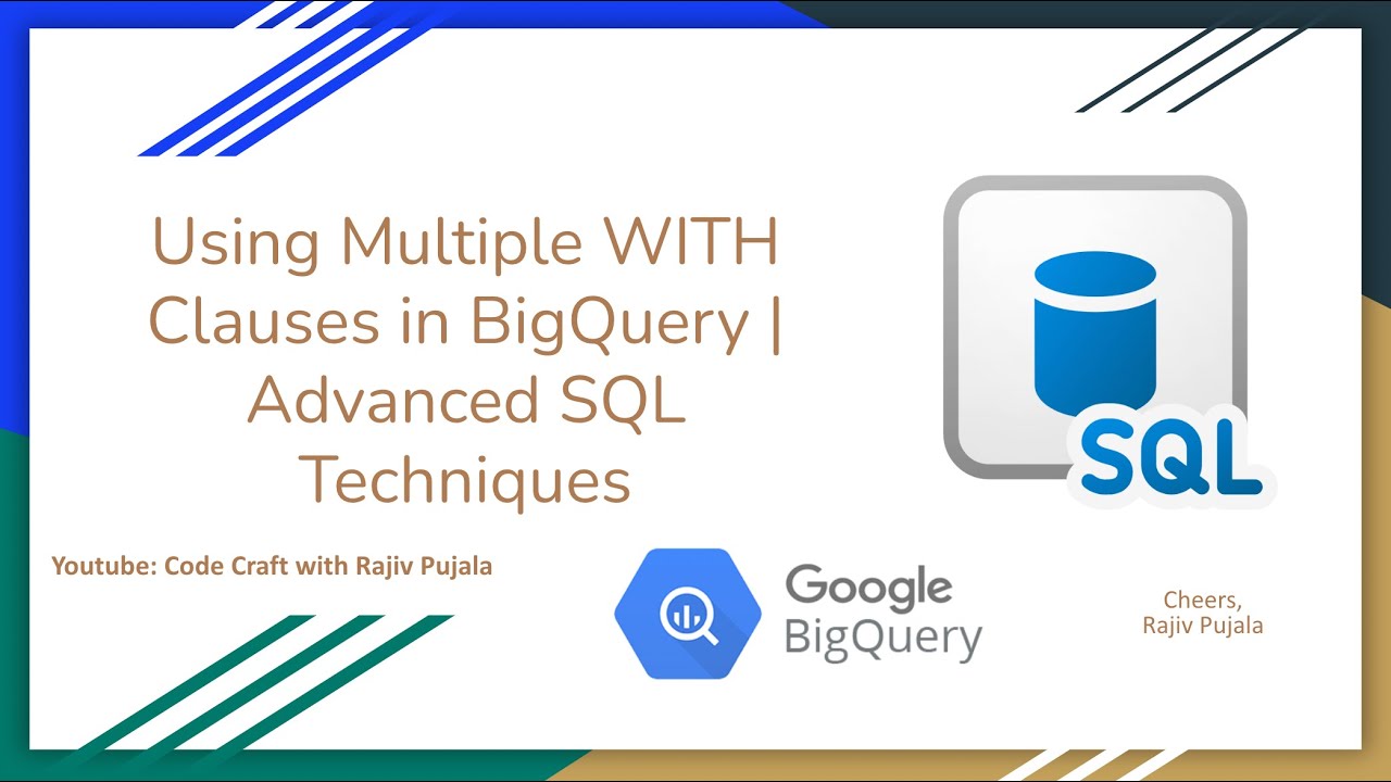 6. Using Multiple WITH Clauses in BigQuery | Advanced SQL Techniques ...