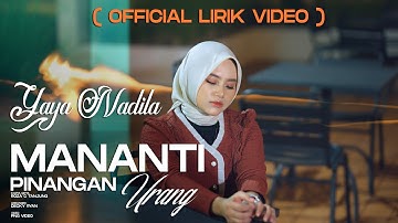 MANANTI PINANGAN URANG - yaya nadila ( Lirik Video )