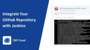 Integrating Your GitHub Repository with Jenkins for Liferay DXP Cloud: The Liferay DXP Cloud Series