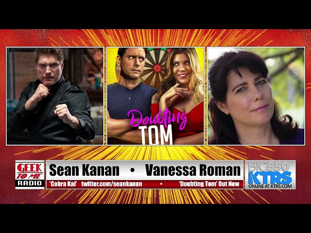 321-‘Cobra Kai’ with Sean Kanan-‘Doubting Tom’ with Vanessa Roman