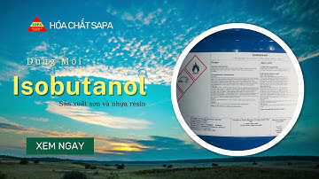 Isobutanol (Isobutyl Alcohol) | Sản xuất Sơn và Nhựa Resin | @hoachatsapa