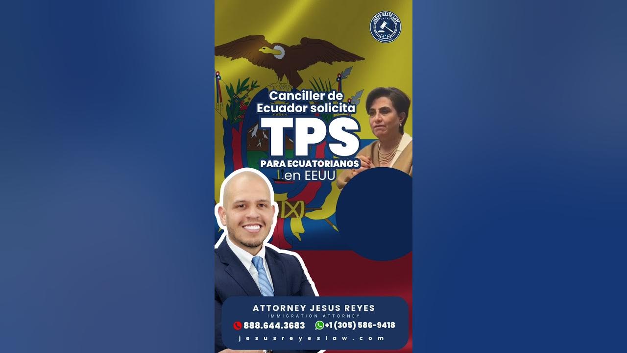 Canciller de ecuador solicita TPS para ecuatorianos en USA inmigración jesusreyeslaw YouTube