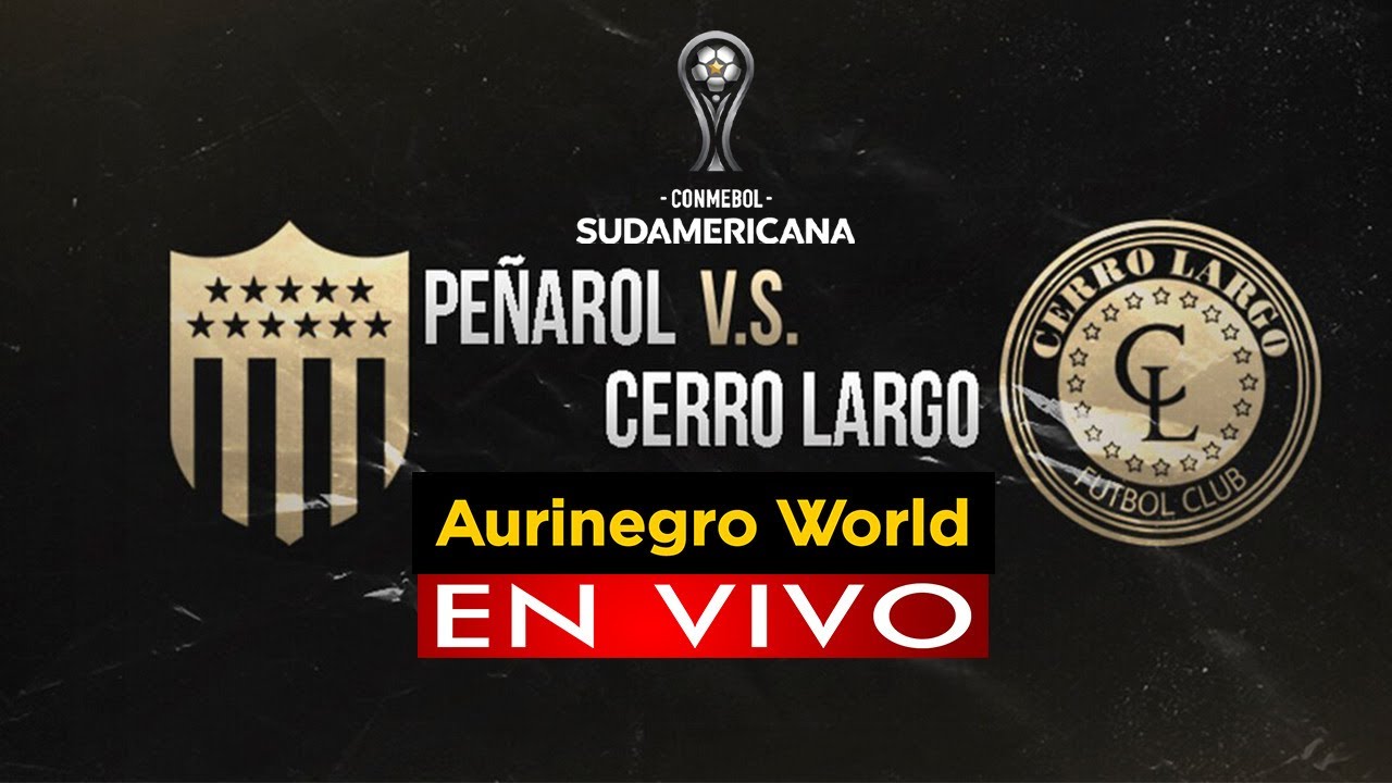 PEÑAROL VS CERRO LARGO EN VIVO Aurinegro World 