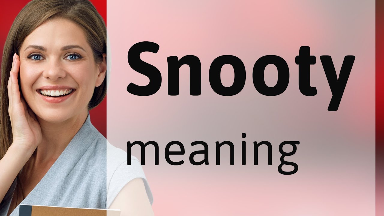 The World of "Snooty": Dive into Its Meaning!