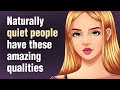 10 Amazing Qualities of Naturally Quiet People