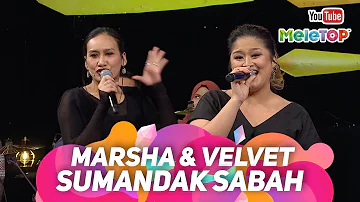 Sumandak Sabah - Marsha Milan & Velvet Aduk I 2.5 JUTA lebih tontonan! | Persembahan Live MeleTOP