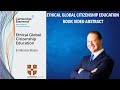 Ethical Global Citizenship Education: Cambridge University Press (Book Video Abstract)