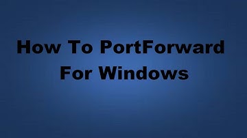 How To Portforward For Windows