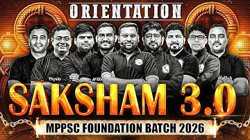 MPPSC FOUNDATION Batch 2026💫| Orientation SAKSHAM 3.0 for MPPSC 2026 | MP Exam Wallah