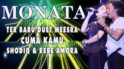 DUET ROMANTIS MONATA  CUMA KAMU RERE & SODIQ  - Durasi: 4:45. 