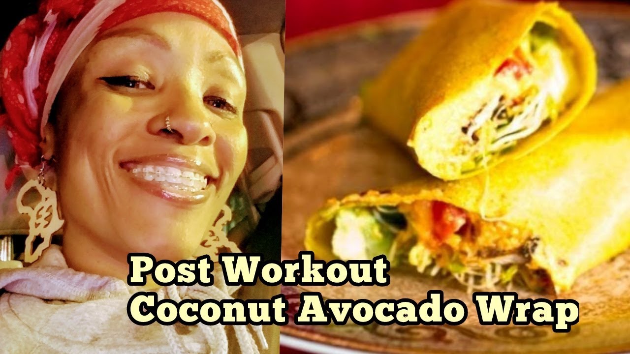 Post Workout Coconut Avocado Wrap YouTube