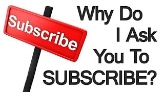 Why Do I Ask You To Subscribe To My Youtube Channel? | You Tube Marketing Lesson On Call To Action