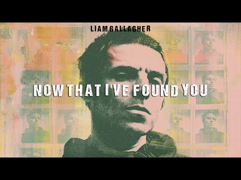 Liam Gallagher - Now That I've Found You (Subtitulada en Español)