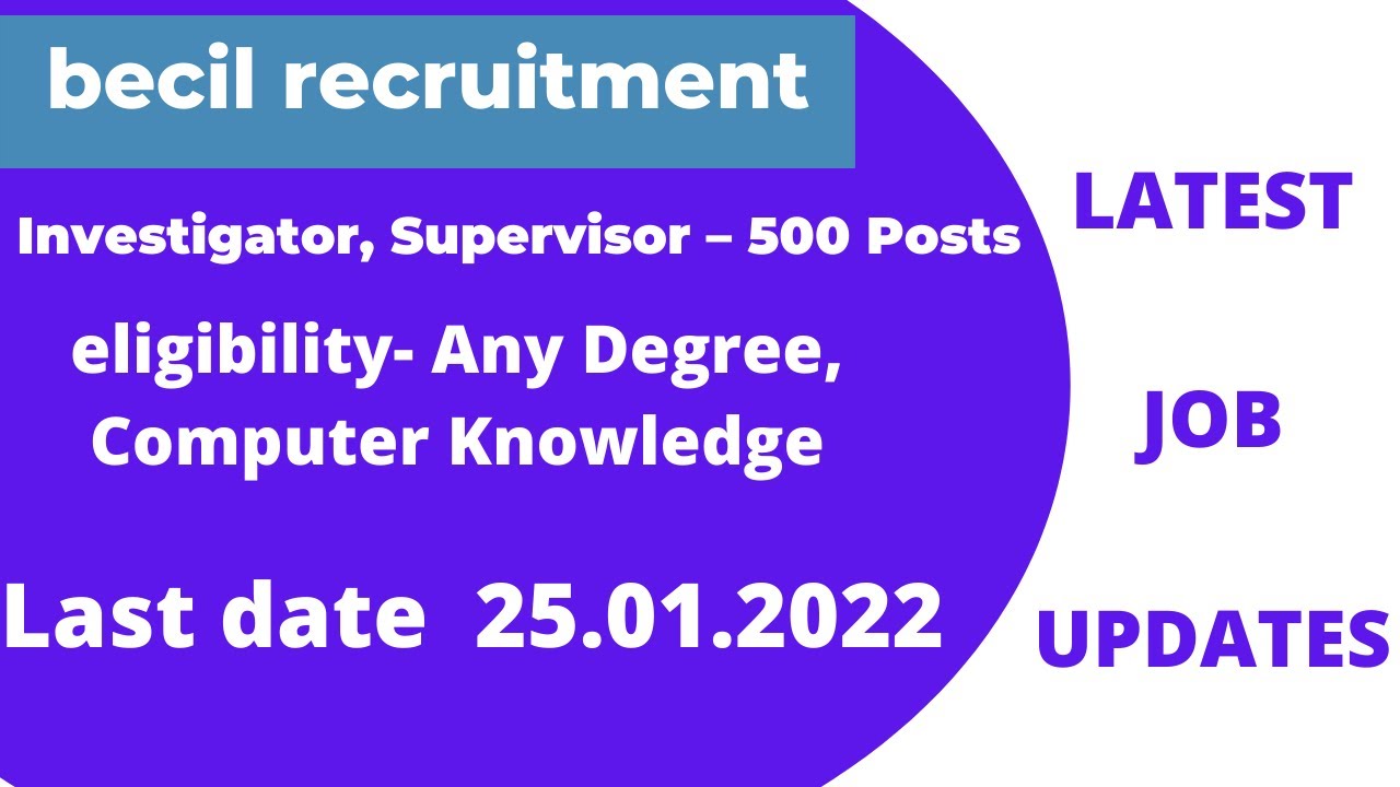 becil recruitment || Investigator, Supervisor – 500 Posts