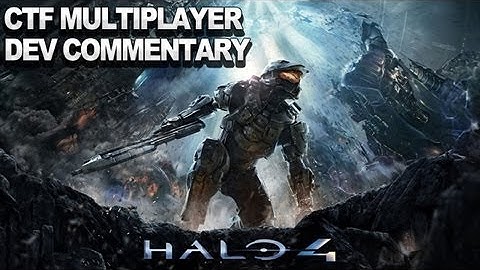 Halo 4 Developer Commentary - CTF Multiplayer