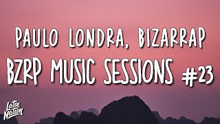 PAULO LONDRA || BZRP Music Sessions #23 (Lyrics\/Letra)