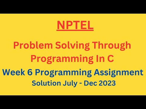 NPTEL Problem Solving Through Programming In C Week 6 Programming Assignment Solution July-Dec 2023