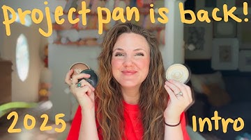 2025 project pan intro (chatty & happy because we
