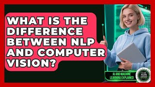 Celebrity What Is the Difference Between NLP and Computer Vision? | AI and Machine Learning Explained News Net Worth