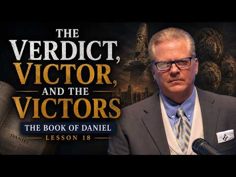 The Verdict, Victor, and the Victors | The Book of Daniel Lesson 18