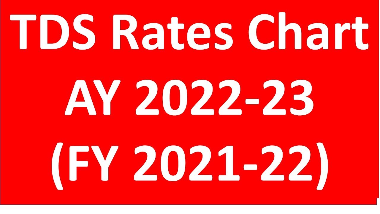 TDS Rates Chart AY 2022 23 FY 2021 22 I CA Satbir Singh YouTube TDS Rates Chart AY 2022 23 FY 2021 22 I CA Satbir Singh YouTube