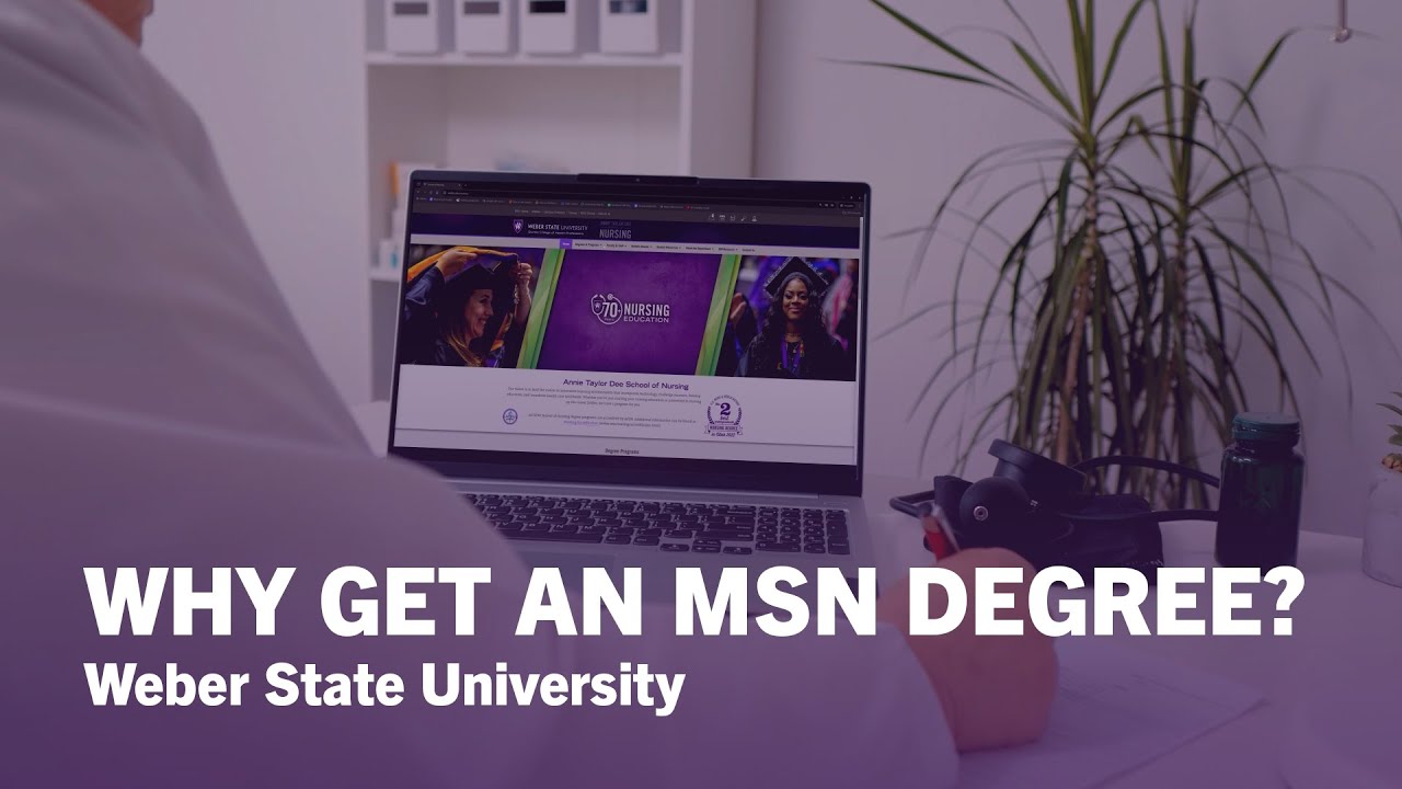 Why Get A Master of Science in Nursing (MSN) Degree? – Weber State ...